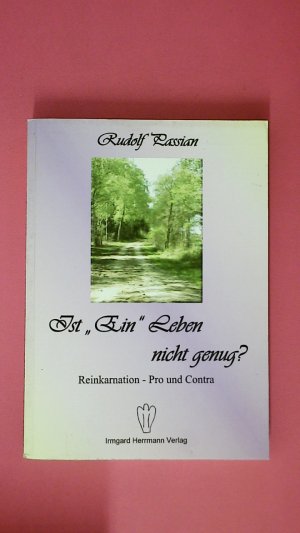 gebrauchtes Buch – Rudolf Passian – IST "EIN" LEBEN NICHT GENUG?. Reinkarnation - pro und contra