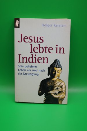 gebrauchtes Buch – Holger Kersten – Jesus lebte in Indien. Sein geheimes Leben vor und nach der Kreuzigung