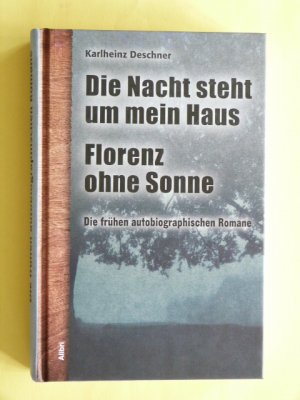 Die Nacht steht um mein Haus / Florenz ohne Sonne - Die frühen autobiographischen Romane -