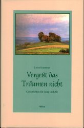 gebrauchtes Buch – Luise Krammer – Vergeßt das Träumen nicht - Geschichten für Jung und Alt  (SIGNIERT !)