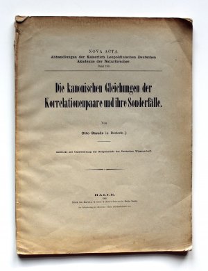 Die kanonischen Gleichungen der Korrelationenpaare und ihre Sonderfälle [Nova Acta. Abhandlungen der Kaiserlich Leopoldinischen Deutschen Akademie der […]