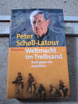 Weltmacht im Treibsand - Bush gegen die Ayatollahs