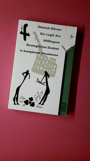 gebrauchtes Buch – Dietrich Dörner – DIE LOGIK DES MISSLINGENS. strategisches Denken in komplexen Situationen -9314