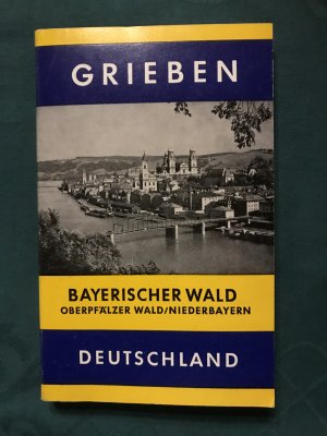 gebrauchtes Buch – GRIEBEN  - Bayerischer Wald, Oberpfälzer Wald, Niederbayern