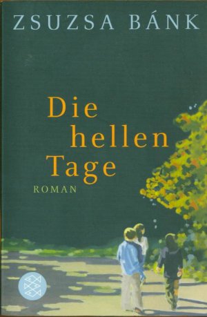 gebrauchtes Buch – Zsuzsa Bánk – Die hellen Tage