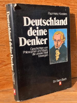 Deutschland, deine Denker. Geschichten von Philosophen und Ideen, die unsere Welt bewegen (Ein Stern-Buch)