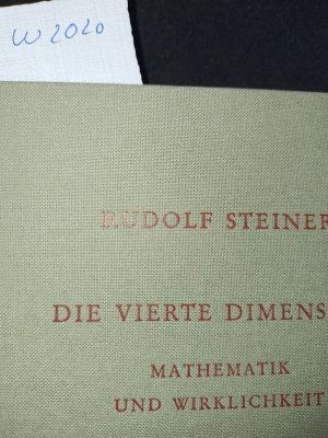 Die vierte Dimension. Mathematik und Wirklichkeit. - Hörernotizen von Vorträgen über den mehrdimensionalen Raum und von Fragenbeantwortungen zu mathematischen […]