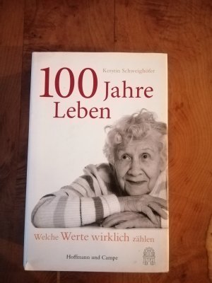 gebrauchtes Buch – Kerstin Schweighöfer – 100 Jahre Leben - Welche Werte wirklich zählen