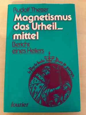 Magnetismus - das Urheilmittel