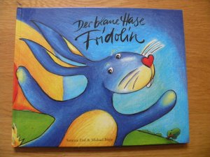 gebrauchtes Buch – Susanne End & Michael Bögle – Bilderbuch Kinderbuch: Der blaue Hase Fridolin - Neuwertig -