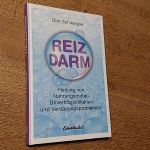 gebrauchtes Buch – Dirk Schweigler – Reizdarm - Heilung von Nahrungsmittel-Unverträglichkeiten und Verdauungsproblemen