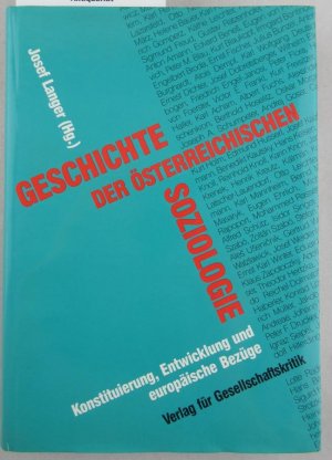 Geschichte der österreichischen Soziologie. Konstituierung, Entwicklung und europäische Bezüge