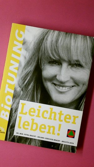 gebrauchtes Buch – Bracht, Petra; Liebscher-Bracht – BIOTUNING-LEICHTER LEBEN!.