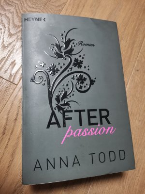 gebrauchtes Buch – Anna Todd – After passion - AFTER 1 - Roman Liebesgeschichte