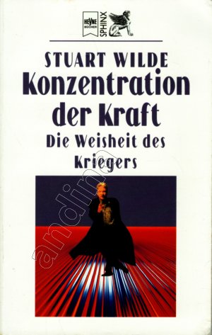 Konzentration der Kraft // Die Weisheit des Kriegers