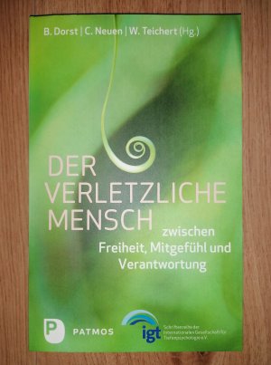 Der verletzliche Mensch - Zwischen Freiheit, Mitgefühl und Verantwortung