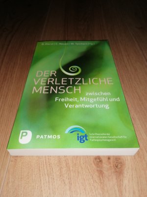 gebrauchtes Buch – Dorst, Brigitte; Neuen – Der verletzliche Mensch - Zwischen Freiheit, Mitgefühl und Verantwortung