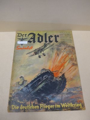 Der Adler, Sonderheft, Heft 12, 25. Juli 1939: Die deutschen Flieger im Weltkrieg. Herausgegeben unter Mitwirkung des Reichsluftfahrtministeriums.