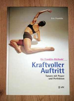 Kraftvoller Auftritt - Tanzen mit Power und Perfektion: die Franklin-Methode