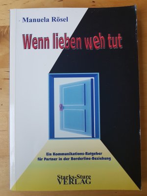 gebrauchtes Buch – Manuela Rösel – Wenn lieben weh tut - Ein Kommunikations-Ratgeber für Partner in der Borderline-Beziehung
