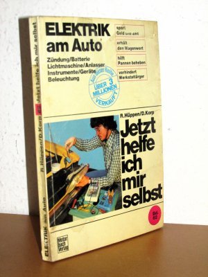 Jetzt helfe ich mir selbst - Band 62: Elektrik am Auto - Zündung/Batterie - Lichtmaschine/Anlasser - Instrumente/Geräte - Beleuchtung