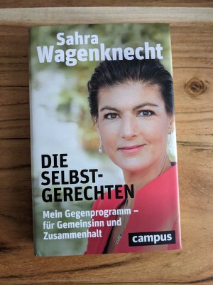 gebrauchtes Buch – Sahra Wagenknecht – Die Selbstgerechten - Mein Gegenprogramm - für Gemeinsinn und Zusammenhalt