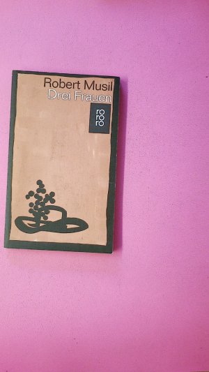 gebrauchtes Buch – Robert Musil – DREI FRAUEN-64-.