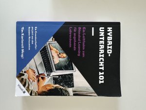 gebrauchtes Buch – Kantereit Tim – Hybrid-Unterricht 101 - Ein Leitfaden zum Blended Learning für angehende Lehrer:innen