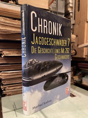 gebrauchtes Buch – Manfred Boehme – Chronik Jagdgeschwader 7. Die Geschichte eines ME 262 Geschwaders.