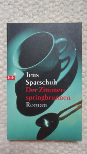 gebrauchtes Buch – Jens Sparschuh – Der Zimmerspringbrunnen