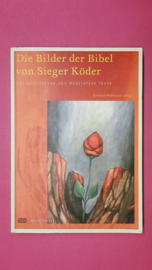 gebrauchtes Buch – Hrsg.]: Widmann, Gertrud – DIE BILDER DER BIBEL VON SIEGER KÖDER. erschließende und meditative Texte