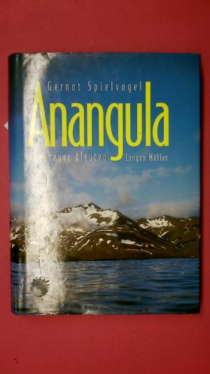 gebrauchtes Buch – Gernot Spielvogel – ANANGULA. Abenteuer Aleuten ; die Entdeckung der Kontinentalbrücke im Kajak