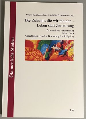 Die Zukunft, die wir meinen - Leben statt Zerstörung