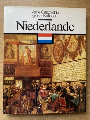 Kleine Geschichte großer Nationen: Niederlande