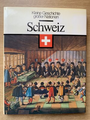 Kleine Geschichte großer Nationen: Schweiz