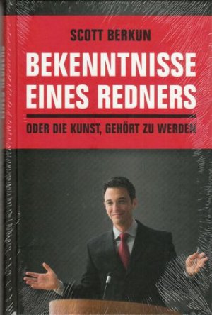 Buch - Scott Berkun - Bekenntnisse eines Redners oder die Kunst, gehört zu werden *NEU & OVP*