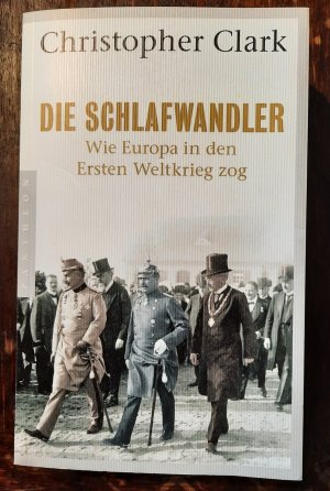 gebrauchtes Buch – Christopher Clark – Die Schlafwandler - Wie Europa in den ersten Weltkrieg zog