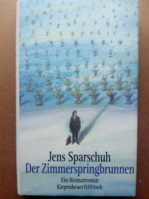 gebrauchtes Buch – Jens Sparschuh – Der Zimmerspringbrunnen - Ein Heimatroman