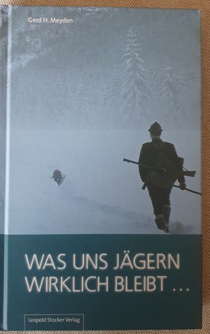 gebrauchtes Buch – Meyden, Gerd H – Was uns Jägern wirklich bleibt ...