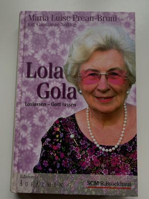 gebrauchtes Buch – Prean-Bruni, Maria; Nolting – Lola Gola - Loslassen - Gott lassen