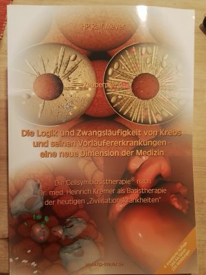 Zauberpille 4. Die Logik und Zwangläufigkeit von Krebs und seinen Vorläufererkrankungen - eine neue Dimension der Medizin