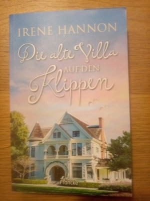 gebrauchtes Buch – Irene Hannon – Die alte Villa auf den Klippen