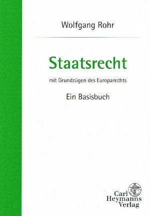 Staatsrecht mit Grundzügen des Europarechts