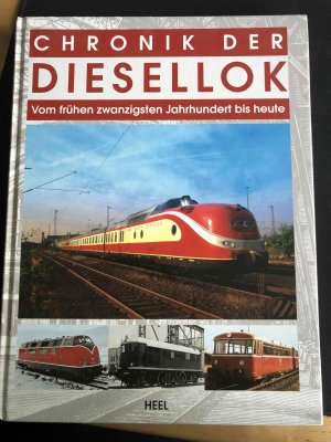 gebrauchtes Buch – Chronik der Diesellok - Vom frühen zwanzigsten Jahrhundert bis heute