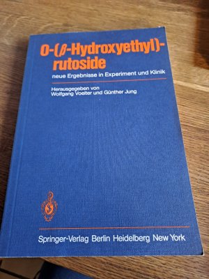 gebrauchtes Buch – Voelter, W.; Jung – O-(β-Hydroxyethyl)-rutoside - neue Ergebnisse in Experiment und Klinik