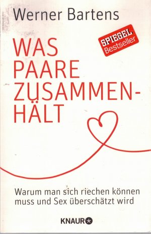 gebrauchtes Buch – Werner Bartens – Was Paare zusammenhält - Warum man sich riechen können muss und Sex überschätzt wird