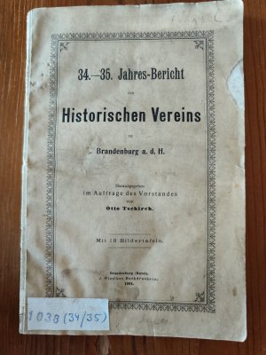 34.-35. Jahres-Bericht des Historischen Vereins zu Brandenburg a. d. H. Mit 13 Bildertafeln. [Themen: Das altstädtische Rathaus zu Brandenburg a. H. / […]