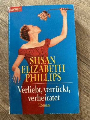 gebrauchtes Buch – Phillips, Susan Elizabeth – Verliebt, verrückt, verheiratet