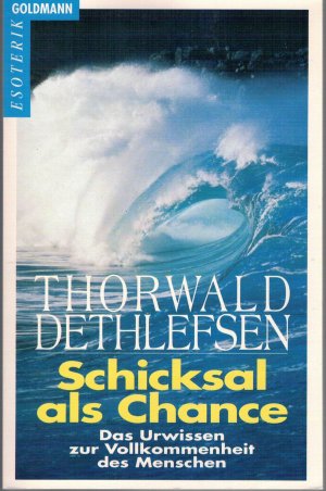 gebrauchtes Buch – Thorwald Dethlefsen – Schicksal als Chance - d. Urwissen zur Vollkommenheit d. Menschen