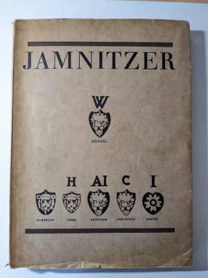 Jamnitzer. Alle erhaltenen Goldschmiedearbeiten, verlorene Werke, Handzeichnungen. 86 Tafeln